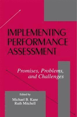 Michael B. Kane, Ruth Mitchell, Michael B Kane - Implementing Performance Assessment, Häftad