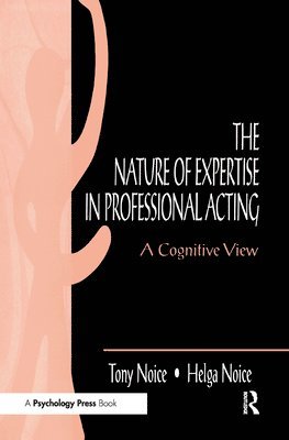 Helga Noice - Nature of Expertise in Professional Acting, Inbunden