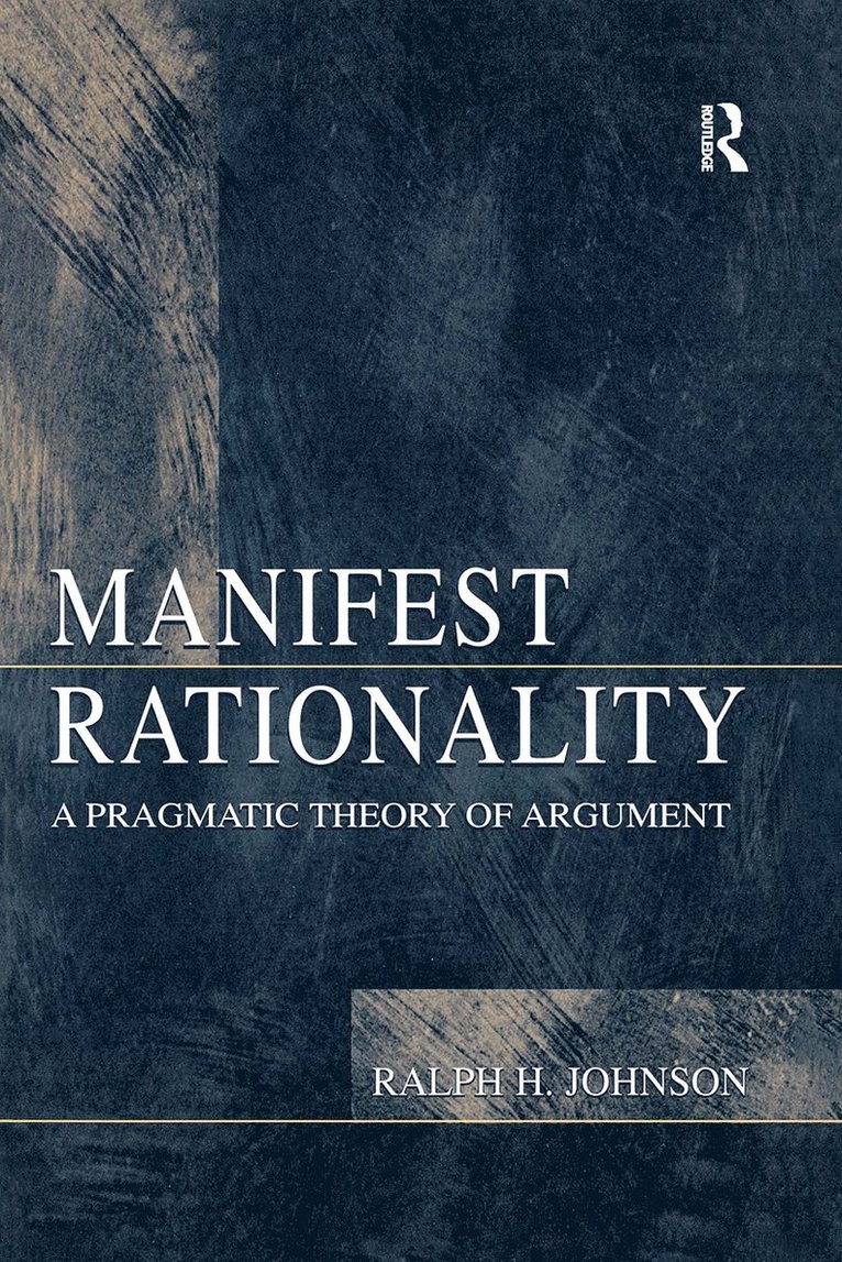 Ralph H. Johnson - Manifest Rationality, Häftad