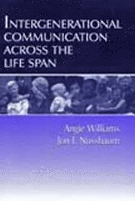 Intergenerational Communication Across the Life Span 1