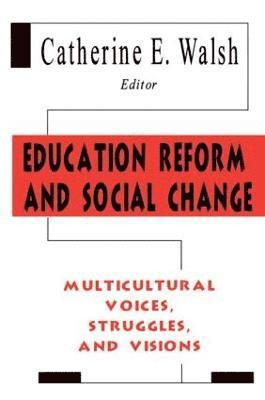Catherine E. Walsh - Education Reform and Social Change, Häftad