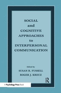 bokomslag Social and Cognitive Approaches to Interpersonal Communication