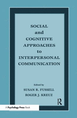 Social and Cognitive Approaches to Interpersonal Communication