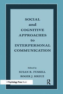 Social and Cognitive Approaches to Interpersonal Communication 1