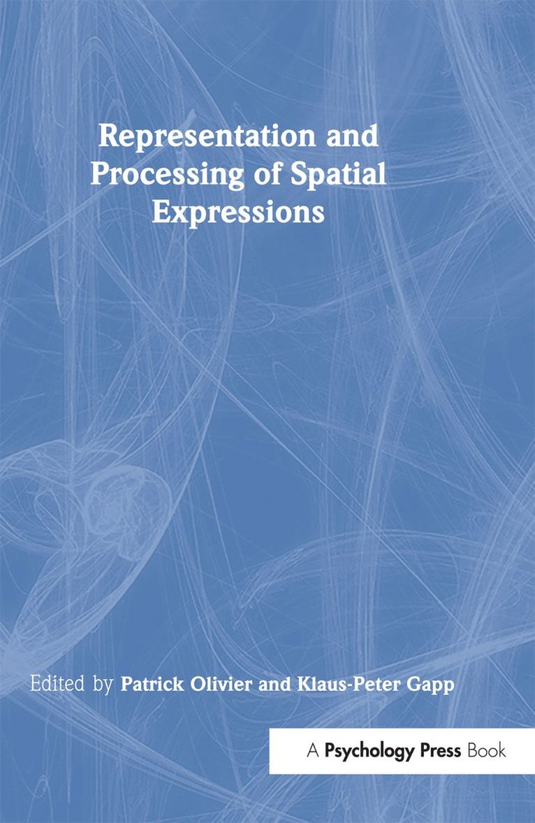 Patrick Olivier, Klaus-Peter Gapp - Representation and Processing of Spatial Expressions, Inbunden