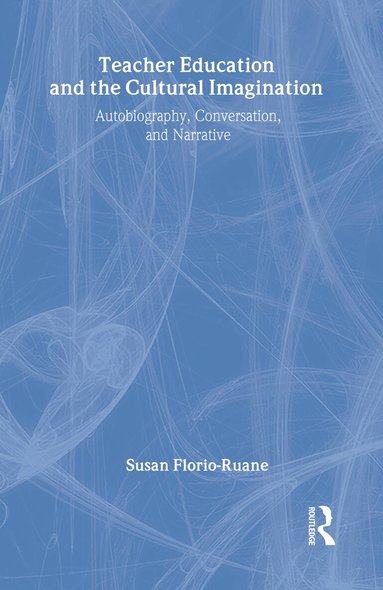 Susan Florio-Ruane, Julie deTar - Teacher Education and the Cultural Imagination, Inbunden
