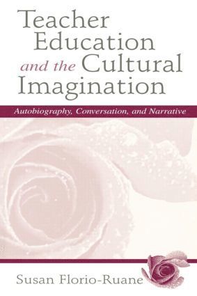 Teacher Education and the Cultural Imagination 1