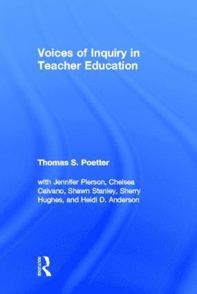 Voices of Inquiry in Teacher Education 1