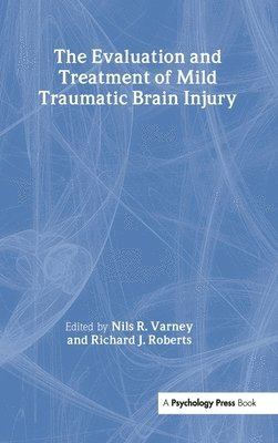 Nils R. Varney, Richard J. Roberts - Evaluation and Treatment of Mild Traumatic Brain Injury, Inbunden