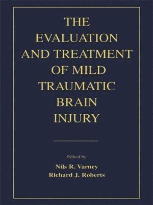 bokomslag The Evaluation and Treatment of Mild Traumatic Brain Injury