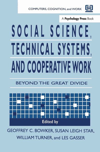 Geoffrey Bowker, Susan Leigh Star, Les Gasser, William Turner - Social Science, Technical Systems, and Cooperative Work, Inbunden