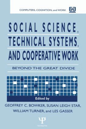 Geoffrey Bowker, Susan Leigh Star, Les Gasser, William Turner - Social Science, Technical Systems, and Cooperative Work, Häftad