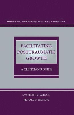 Facilitating Posttraumatic Growth 1