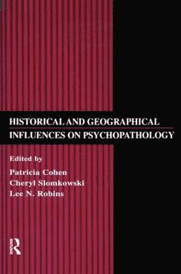 Historical and Geographical Influences on Psychopathology 1