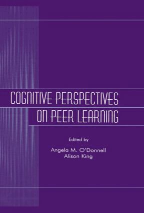 Angela M. O'Donnell, Alison King - Cognitive Perspectives on Peer Learning, Häftad