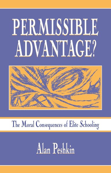 Alan Peshkin - Permissible Advantage?, Inbunden