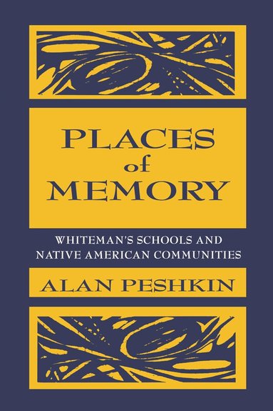 Alan Peshkin - Places of Memory, Inbunden