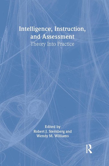 Robert J. Sternberg, Wendy M. Williams - Intelligence, Instruction, and Assessment, Inbunden