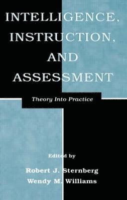 Robert J. Sternberg, Wendy M. Williams - Intelligence, Instruction, and Assessment, Häftad