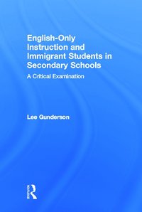 bokomslag English-Only Instruction and Immigrant Students in Secondary Schools