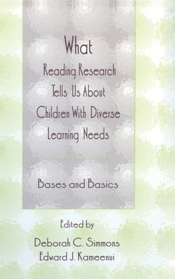 Deborah C. Simmons, Edward J. Kameenui - What Reading Research Tells Us About Children With Diverse Learning Needs, Inbunden