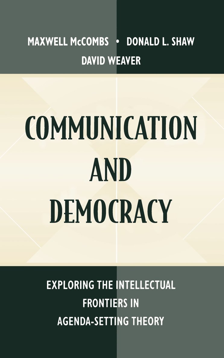 Maxwell E. McCombs, Donald L. Shaw, David H. Weaver - Communication and Democracy, Inbunden