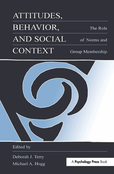 Deborah J. Terry, Michael A. Hogg - Attitudes, Behavior, and Social Context, Inbunden