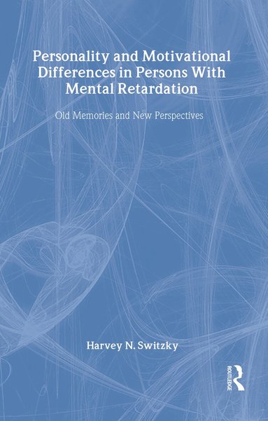 Harvey N. Switzky - Personality and Motivational Differences in Persons With Mental Retardation, Inbunden
