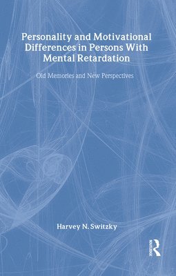 Personality and Motivational Differences in Persons With Mental Retardation 1