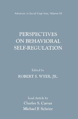 Robert S. Wyer, Jr., Robert S. Wyer Jr - Perspectives on Behavioral Self-Regulation, Inbunden