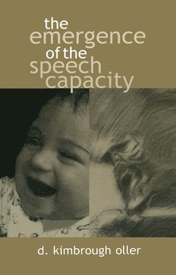 bokomslag The Emergence of the Speech Capacity