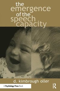 bokomslag The Emergence of the Speech Capacity