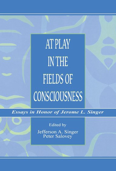 Jefferson A. Singer, Peter Salovey - At Play in the Fields of Consciousness, Inbunden