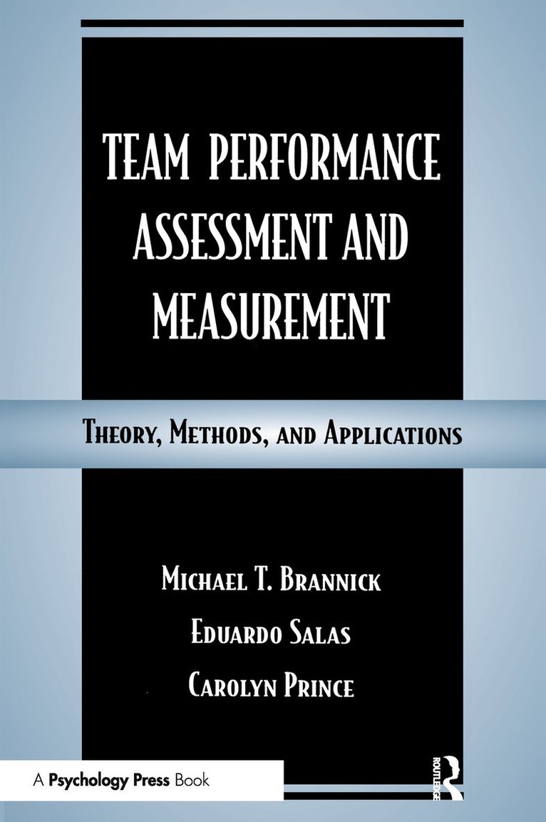 Michael T. Brannick, Eduardo Salas, Carolyn W. Prince - Team Performance Assessment and Measurement, Häftad