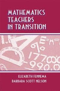 bokomslag Mathematics Teachers in Transition