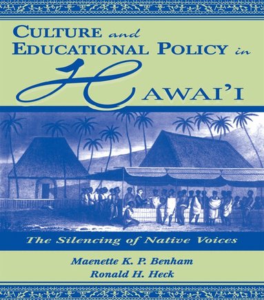 Maenette K.P. A Benham, Ronald H. Heck - Culture and Educational Policy in Hawai'i, Häftad