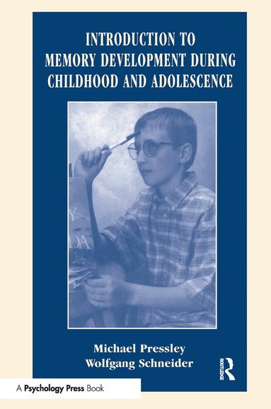 Wolfgang Schneider, Michael Pressley - Introduction to Memory Development During Childhood and Adolescence, Häftad