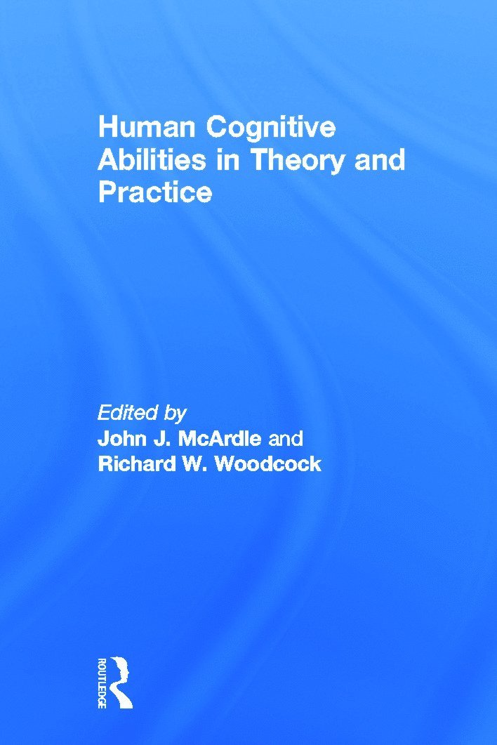 John J. McArdle, Richard W. Woodcock - Human Cognitive Abilities in Theory and Practice, Inbunden