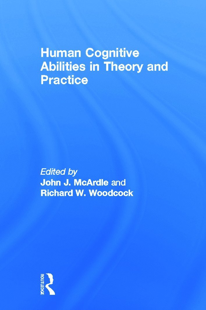 Human Cognitive Abilities in Theory and Practice 1