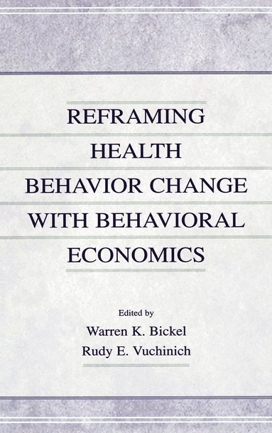 bokomslag Reframing Health Behavior Change With Behavioral Economics