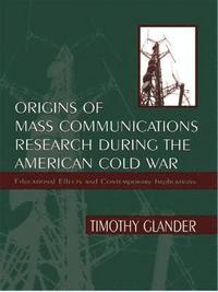 bokomslag Origins of Mass Communications Research During the American Cold War