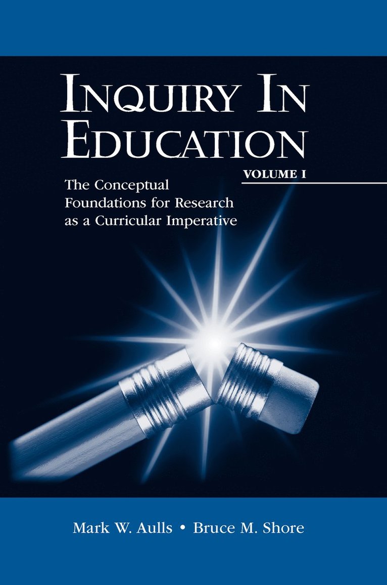 Mark W. Aulls, Bruce M. Shore, Canada) Aulls, Mark W. (McGill University, Canada) Shore, Bruce M. (McGill University - Inquiry in Education, Volume I, Häftad