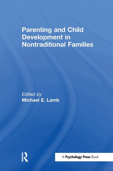 Michael E. Lamb - Parenting and Child Development in Nontraditional Families, Häftad