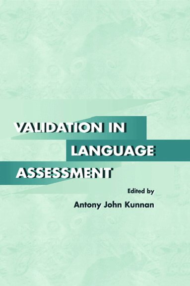 Antony John Kunnan - Validation in Language Assessment, Häftad