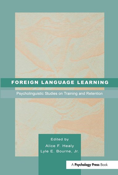 Alice F. Healy, Lyle E. Bourne, Jr. - Foreign Language Learning, Inbunden