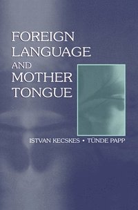 bokomslag Foreign Language and Mother Tongue