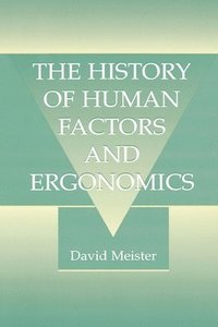 bokomslag The History of Human Factors and Ergonomics