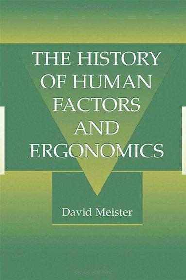David Meister - History of Human Factors and Ergonomics, Häftad