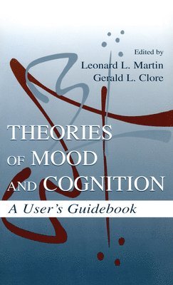 Leonard L. Martin, Gerald L. Clore - Theories of Mood and Cognition, Inbunden