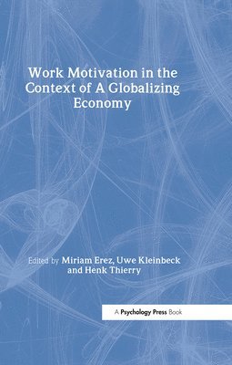 Work Motivation in the Context of A Globalizing Economy 1